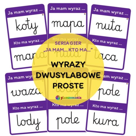 Wyrazy dwusylabowe proste - gra z serii "Ja mam...Kto ma..."