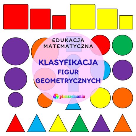 Klasyfikacja figur geometrycznych - wielkość, kształt, kolor