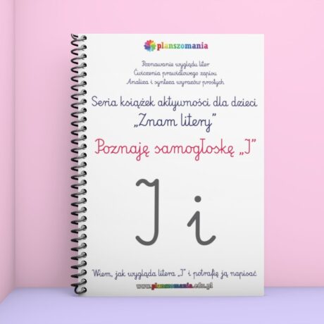 Poznaję samogłoskę I - książka aktywności dla dzieci z serii "Znam litery"