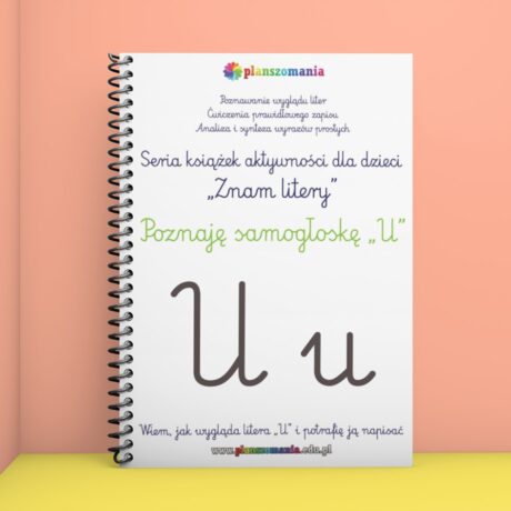 Poznaję samogłoskę U - książka aktywności dla dzieci z serii "Znam litery"