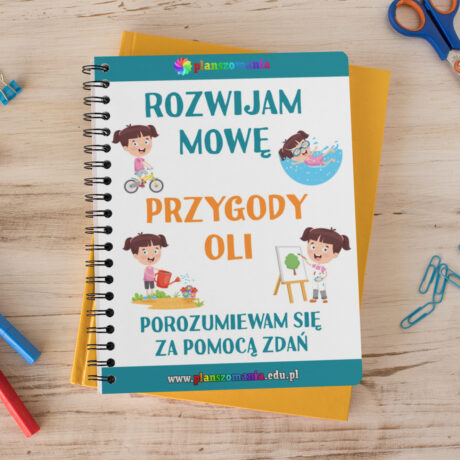 Rozwijam mowę "Przygody Oli" - porozumiewam się za pomocą zdań