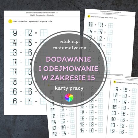 Dodawanie i odejmowanie w zakresie 15 - karty pracy